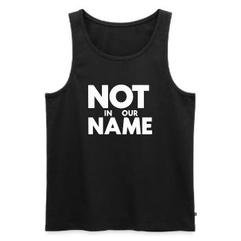 NOT IN OUR NAME - Männer Premium Bio Tank Top - Schwarz - Vorne - Michal (187cm)