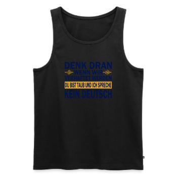 Denk Dran Wenn Wir Verhaftet Werden Du Bist Taub - Männer Premium Bio Tank Top - Schwarz - Vorne - Michal (187cm)