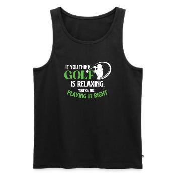Wenn Sie denken, Golf ist entspannend - Lustiges Golf-Zitat - Männer Premium Bio Tank Top - Schwarz - Vorne - Michal (187cm)