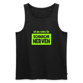 Ich bin nichts für schwache Nerven - Männer Premium Bio Tank Top - Schwarz - Vorne - Michal (187cm)