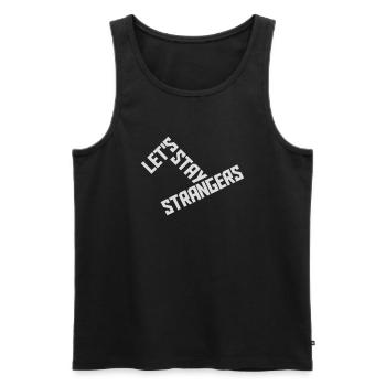 lets stay strangers quote - Men's Premium Organic Tank Top - black - Front - AI Model Male 178 light (178cm)