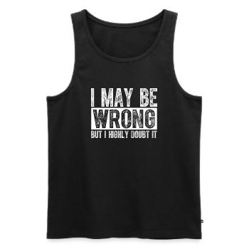 I May Be Wrong but I Highly Doubt It Sarcastic - Men's Premium Organic Tank Top - black - Front - AI Model Male 178 light (178cm)