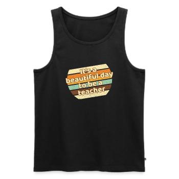 It's A Beautiful Day To Be A Teacher - Men's Premium Organic Tank Top - black - Front - Michal (187cm)