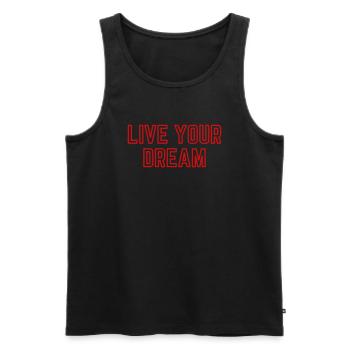 Live your dream - Männer Premium Bio Tank Top - Schwarz - Vorne - Michal (187cm)