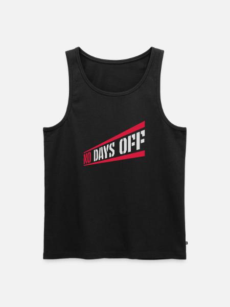 no days off quote - Men's Premium Organic Tank Top - black