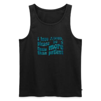 I have ADHD, thank you for being a little more than patient - Men's Premium Organic Tank Top - black - Front - AI Model Male 178 light (178cm)