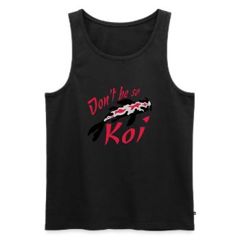 Dont be so Koi - Men's Premium Organic Tank Top - black - Front - Michal (187cm)
