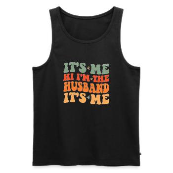 It s Me Hi I m The Husband It s Me for Dad Husband - Men's Premium Organic Tank Top - black - Front - Michal (187cm)