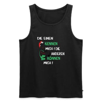 Die einen kennen mich die anderen können mich - Männer Premium Bio Tank Top - Schwarz - Vorne - Michal (187cm)