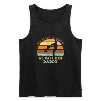 We Have A Hero We Call Him Daddy - Men's Premium Organic Tank Top - black - Front - Michal (187cm)