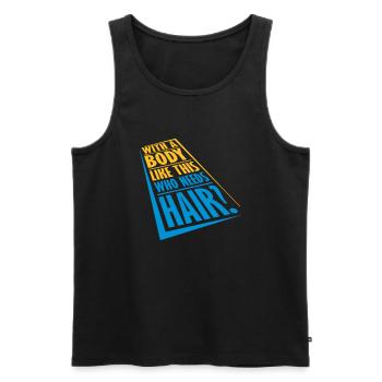 Who Needs Hair Spruch - Männer Premium Bio Tank Top - Schwarz - Vorne - Michal (187cm)