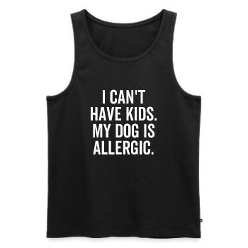 Ich kann keine Kinder haben, mein Hund ist allergisch - Männer Premium Bio Tank Top - Schwarz - Vorne - Michal (187cm)