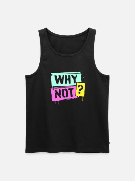 WHY NOT? - Männer Premium Bio Tank Top - Schwarz