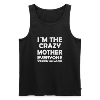 I ́m the crazy mother everyone warned you about - Men's Premium Organic Tank Top - black - Front - Michal (187cm)