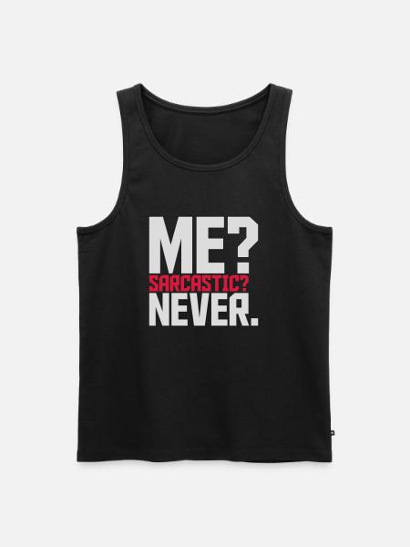 me sarcastic never quote - Men's Premium Organic Tank Top - black