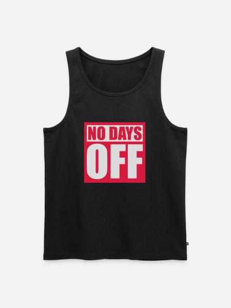 no days off quote - Men's Premium Organic Tank Top - black
