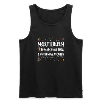 Most Likely To Watch All The Christmas Movies - Men's Premium Organic Tank Top - black - Front - Michal (187cm)