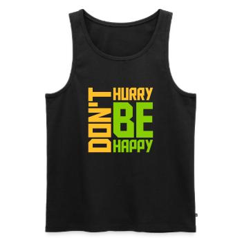 Don't hurry be happy - Men's Premium Organic Tank Top - black - Front - AI Model Male 178 light (178cm)