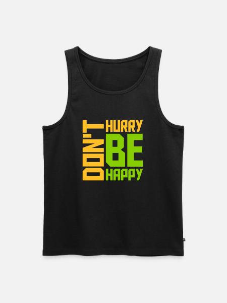 Don't hurry be happy - Men's Premium Organic Tank Top - black