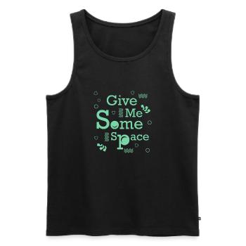 Geben Sie mir etwas Platz, einzigartiges Zitat für nette Menschen - Männer Premium Bio Tank Top - Schwarz - Vorne - Michal (187cm)