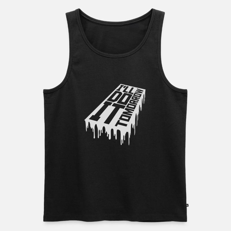 do it tomorrow quote - Men's Premium Organic Tank Top - black