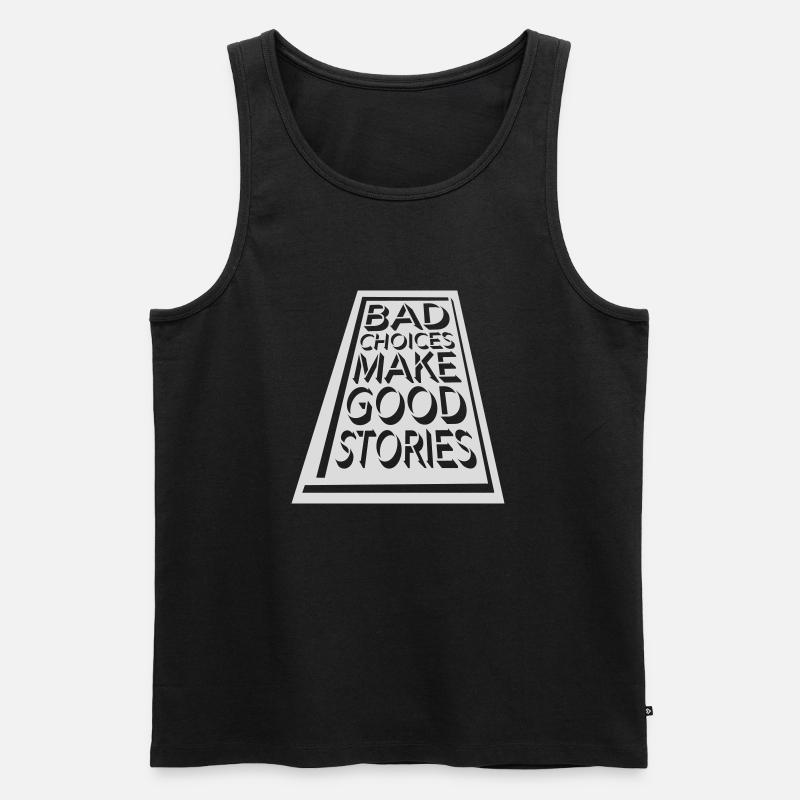 bad decisions great stories - Männer Premium Bio Tank Top - Schwarz