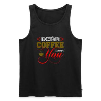 Dear Coffee I need you - Men's Premium Organic Tank Top - black - Front - Michal (187cm)
