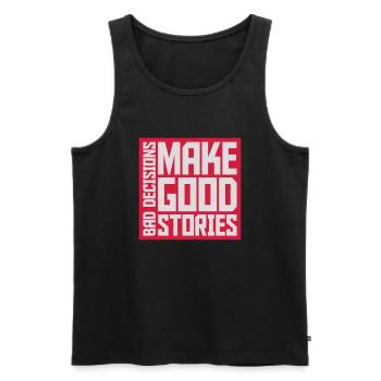 bad decisions great stories - Männer Premium Bio Tank Top - Schwarz - Vorne - AI Model Male 178 light (178cm)