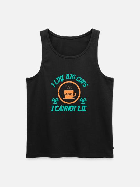 I LIKE BIG CUPS AND I CANNOT LIE - Men's Premium Organic Tank Top - black