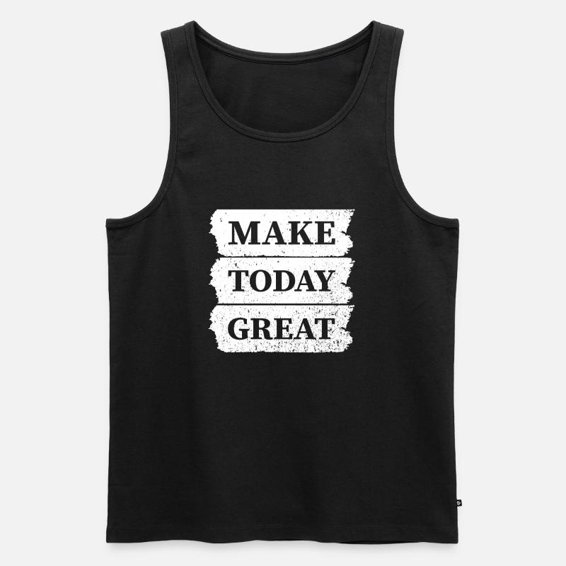 Make today Great - Männer Premium Bio Tank Top - Schwarz
