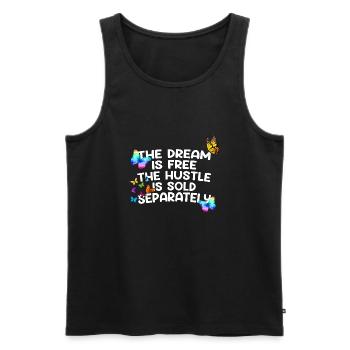 The Dream Is Free The Hustle Is Sold Separately - Men's Premium Organic Tank Top - black - Front - AI Model Male 178 light (178cm)