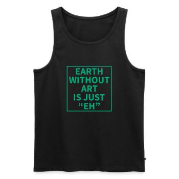 Earth without Art is just "EH" - Men's Premium Organic Tank Top - black - Front - AI Model Male 178 light (178cm)
