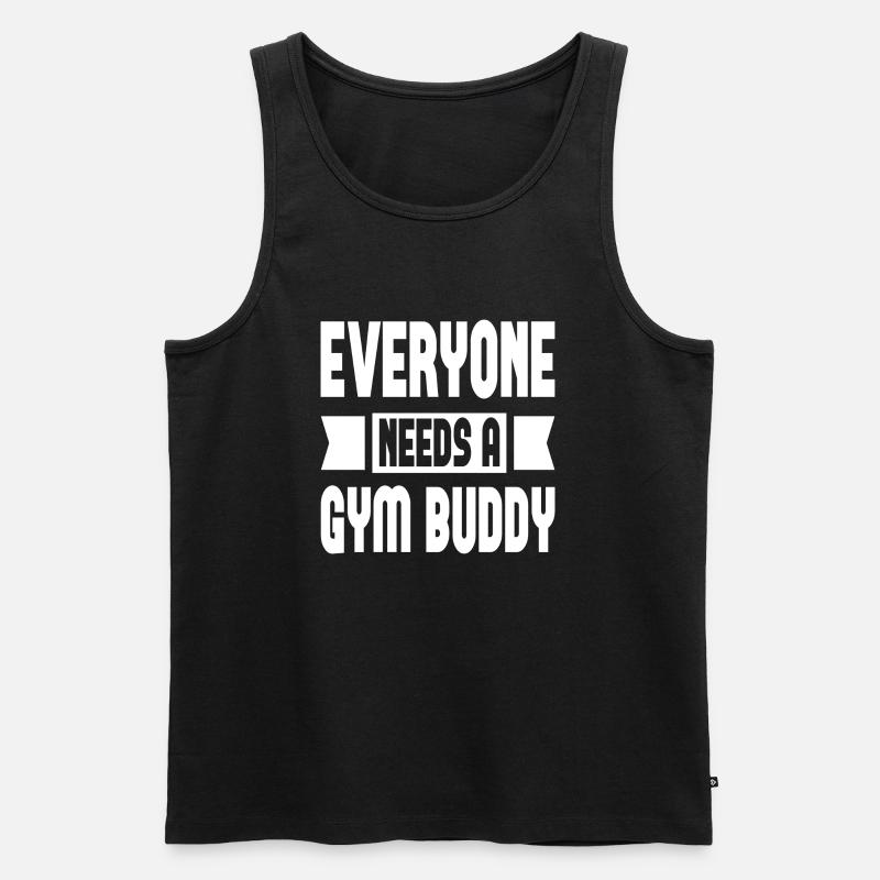 Everyone Needs A Gym Buddy - Männer Premium Bio Tank Top - Schwarz
