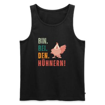 Bin bei den Hühnern - Männer Premium Bio Tank Top - Schwarz - Vorne - Michal (187cm)