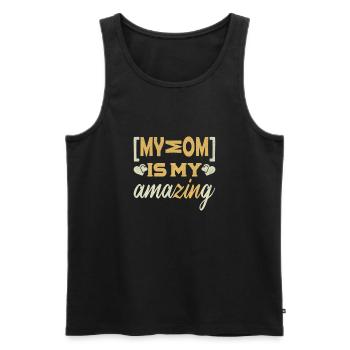 My Mom Is My Amazing - Muttertagsgeschenke - Männer Premium Bio Tank Top - Schwarz - Vorne - AI Model Male 178 light (178cm)