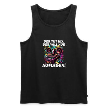 Der tut nix, der will nur AUFLEGEN DJ Disc Jockey - Männer Premium Bio Tank Top - Schwarz - Vorne - Michal (187cm)