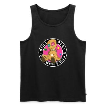 I'm still playing with dolls! To the voodoo doll! - Men's Premium Organic Tank Top - black - Front - AI Model Male 178 light (178cm)