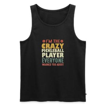 I'm The Crazy Pickleball Player Everyone Warned - Men's Premium Organic Tank Top - black - Front - AI Model Male 178 light (178cm)