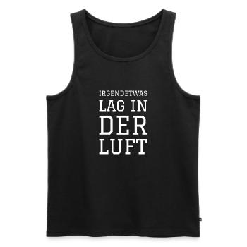 IRGENDETWAS LAG IN DER LUFT - Männer Premium Bio Tank Top - Schwarz - Vorne - Michal (187cm)
