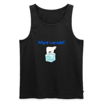 Why it s so cold? - Männer Premium Bio Tank Top - Schwarz - Vorne - Michal (187cm)