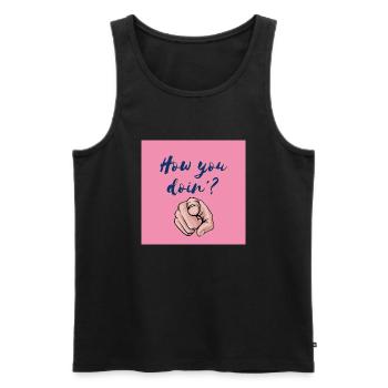 "How You Doin'? Fun and Bold Design" - Men's Premium Organic Tank Top - black - Front - Michal (187cm)