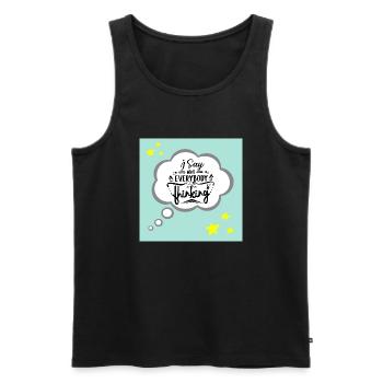 "I Say What Everybody Else is Thinking Funny Quote - Men's Premium Organic Tank Top - black - Front - Michal (187cm)
