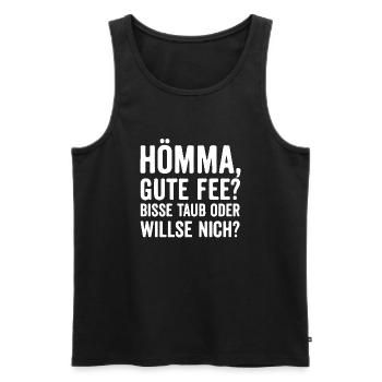 Hömma, gute Fee? Bisse taub oder willse nich? - Männer Premium Bio Tank Top - Schwarz - Vorne - Michal (187cm)