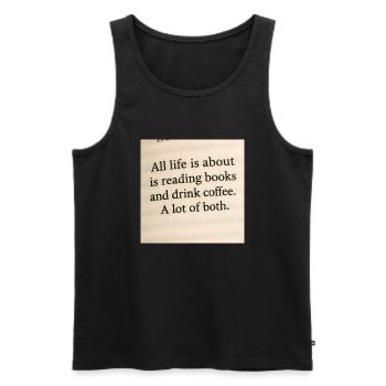 Das Leben dreht sich alles um Bücher und Kaffee - Männer Premium Bio Tank Top - Schwarz - Vorne - Michal (187cm)