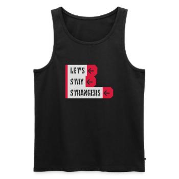 lets stay strangers quote - Men's Premium Organic Tank Top - black - Front - AI Model Male 178 light (178cm)