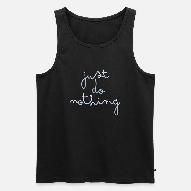 just do nothing - Männer Premium Bio Tank Top - Schwarz