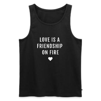 Love is a friendship on fire - Männer Premium Bio Tank Top - Schwarz - Vorne - Michal (187cm)