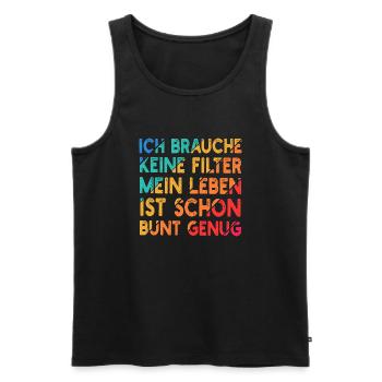 Ich brauche keine Filter - Männer Premium Bio Tank Top - Schwarz - Vorne - Michal (187cm)