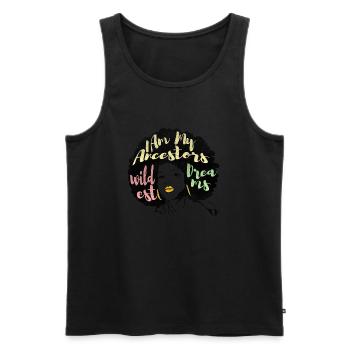 I Am My Ancestors wildest Dreams - Men's Premium Organic Tank Top - black - Front - Michal (187cm)