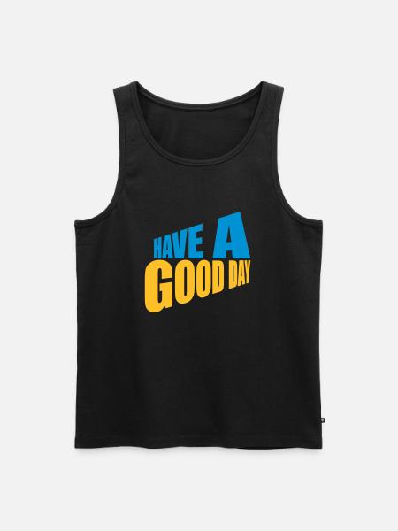 have a good day - Men's Premium Organic Tank Top - black